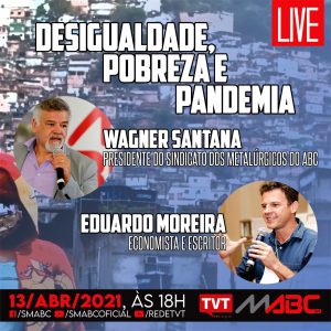 Presidente do Sindicato, Wagner Santana, realiza live sobre desigualdade e pandemia com o economista Eduardo Moreira nesta terça (13)