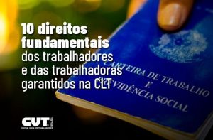 Confira 10 direitos garantidos na CLT que governo e Congresso estão atacando